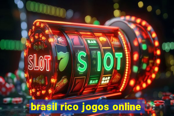 brasil rico jogos online